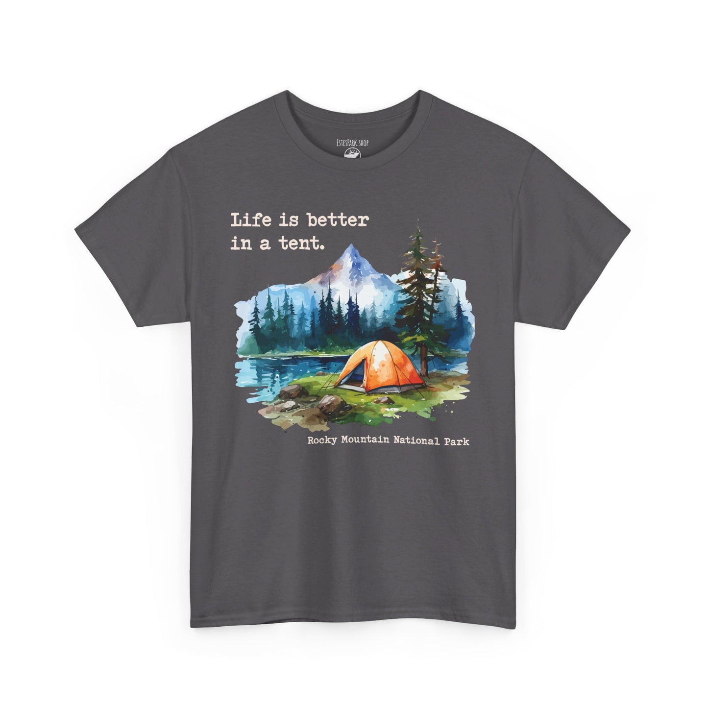 Life Is Better in a Tent | RMNP | Adult Cotton Tee