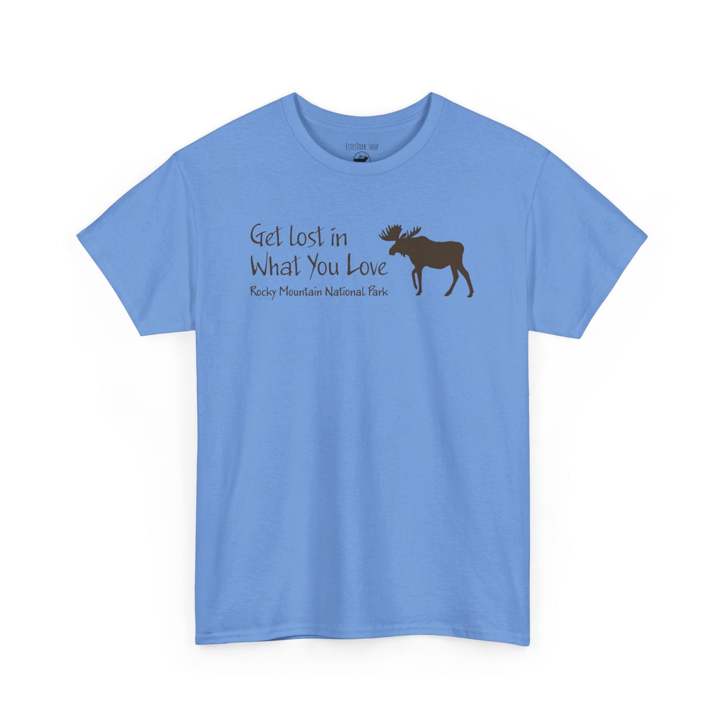 Get Lost in What You Love | Moose | RMNP | Adult Cotton Tee