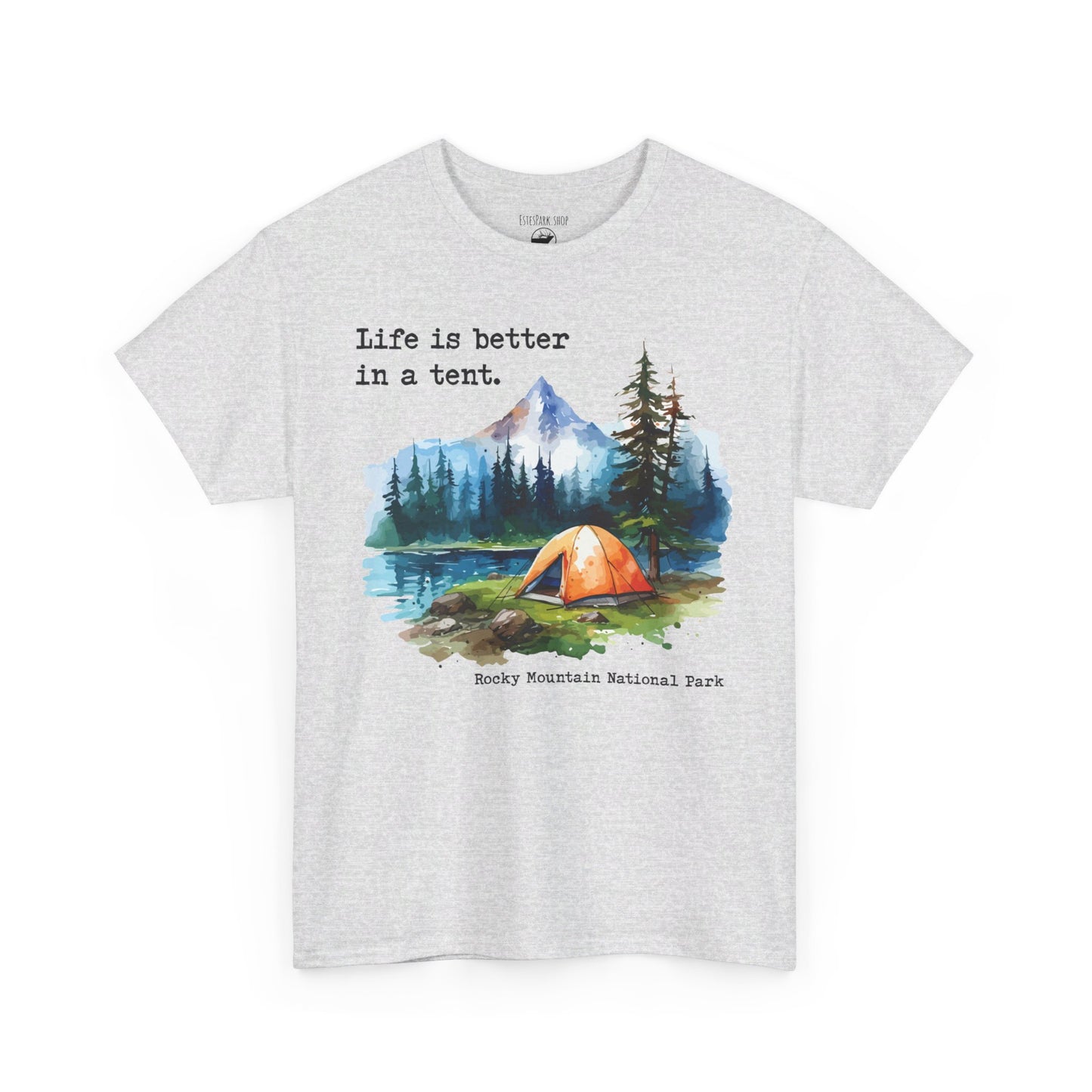 Life Is Better in a Tent | RMNP | Adult Cotton Tee