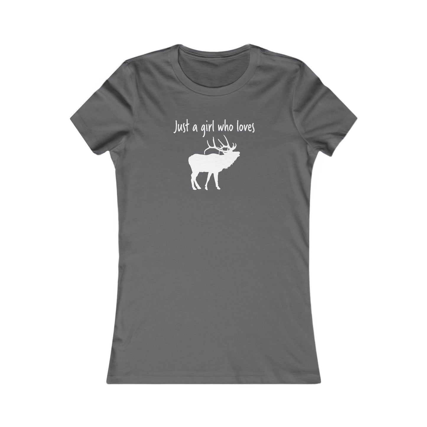Just a Girl Who Loves Elk | Women's Favorite Tee