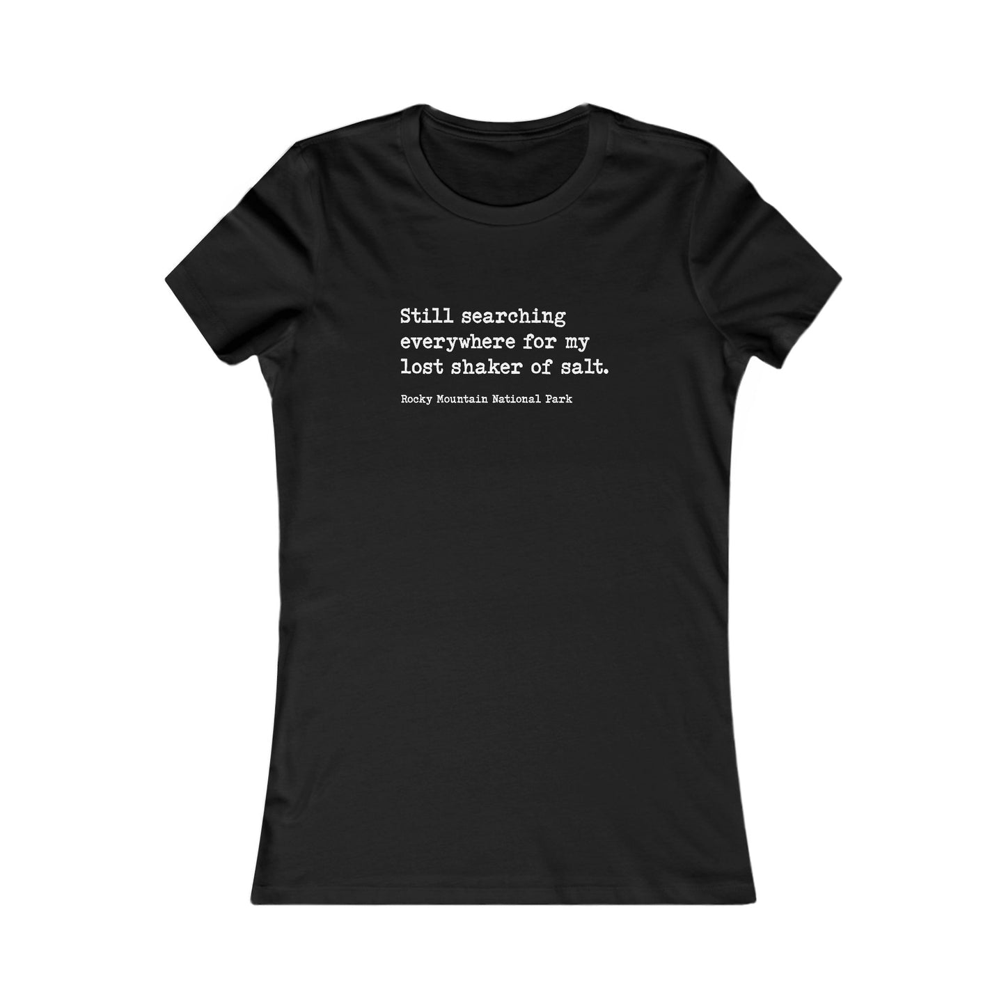 Lost Shaker of Salt | RMNP | Women's Favorite T-Shirt