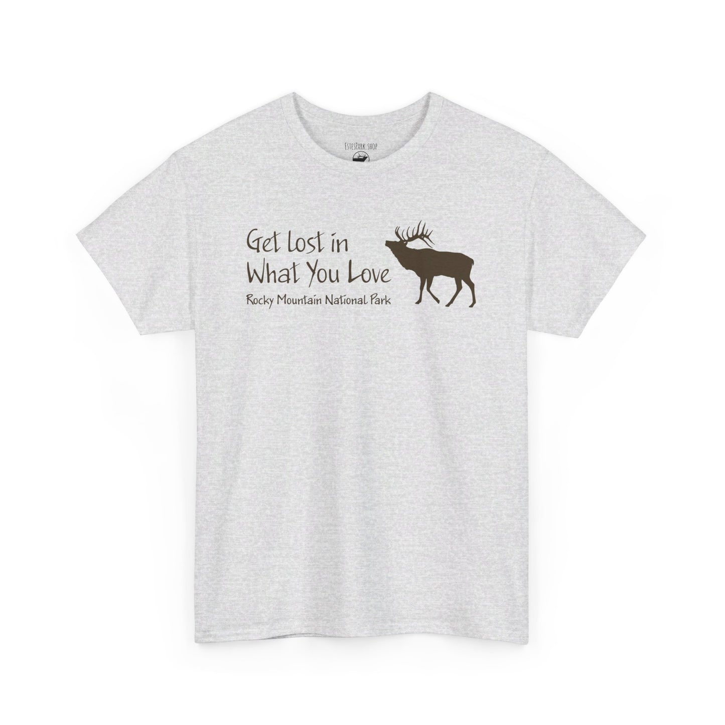 Get Lost in What You Love | Elk | RMNP | Adult Cotton Tee