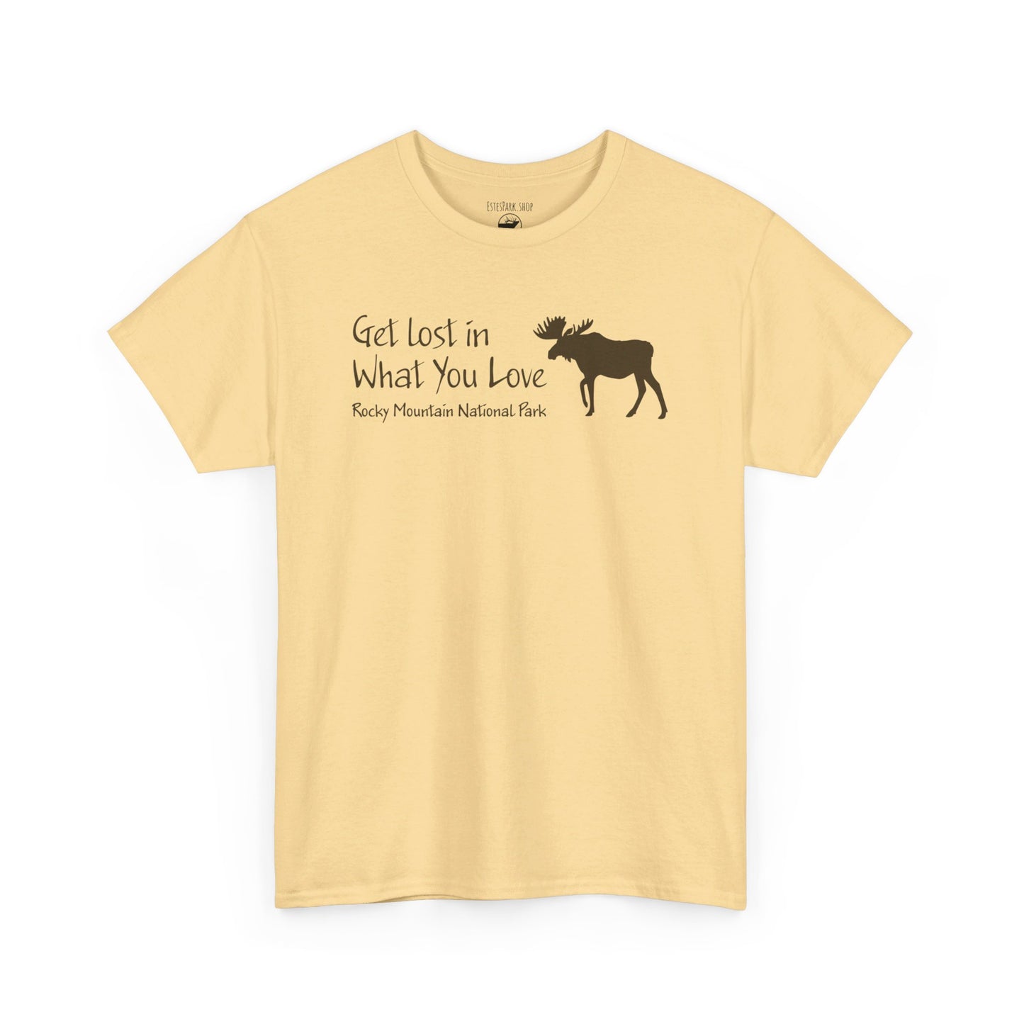 Get Lost in What You Love | Moose | RMNP | Adult Cotton Tee