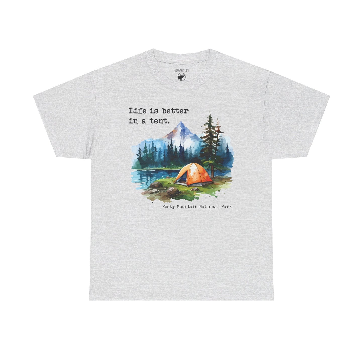 Life Is Better in a Tent | RMNP | Adult Cotton Tee