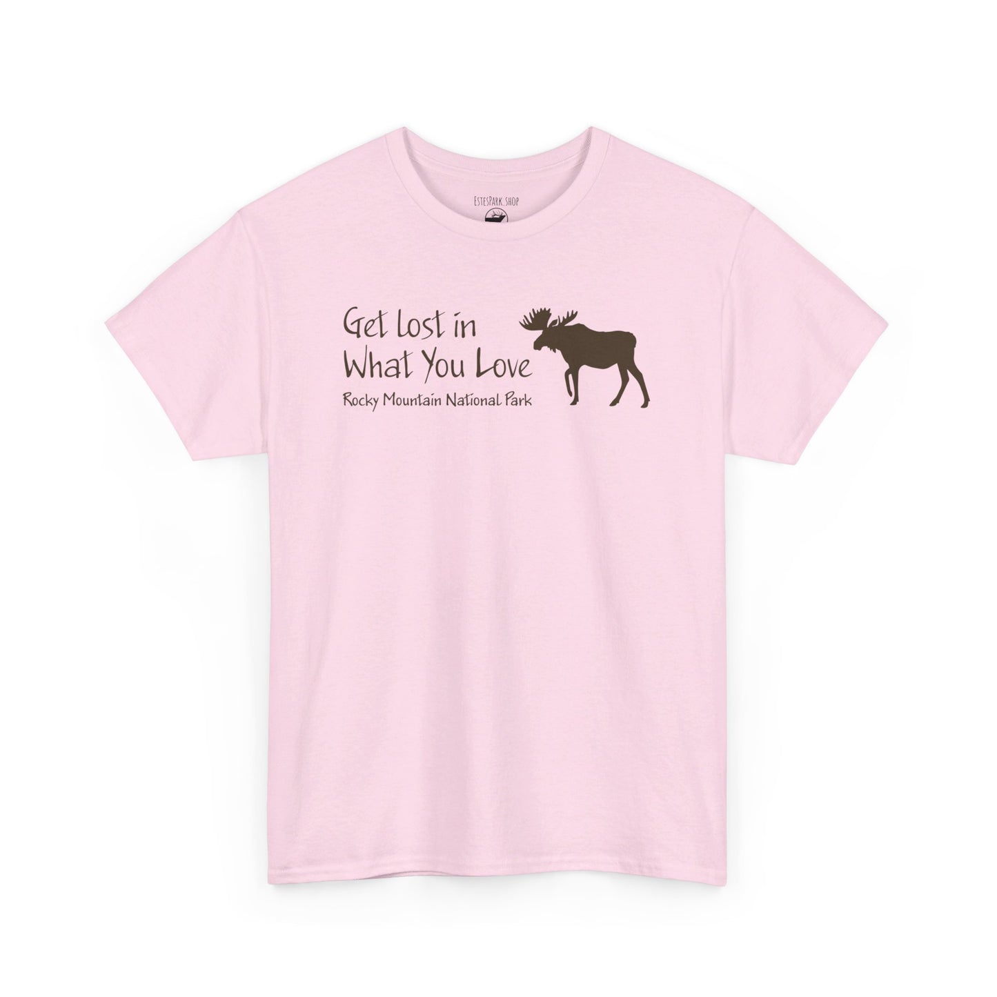 Get Lost in What You Love | Moose | RMNP | Adult Cotton Tee