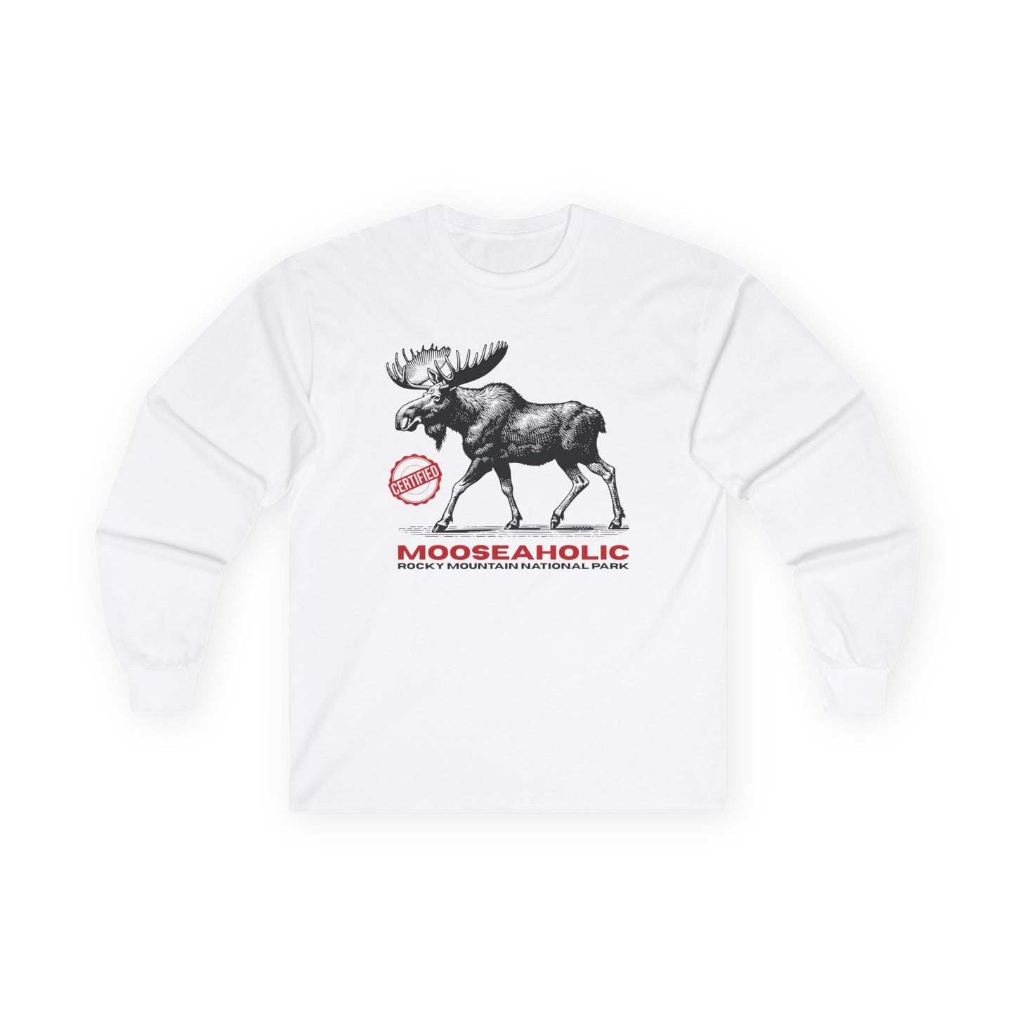Certified Mooseaholic | RMNP | Ultra Cotton Long Sleeve Tee