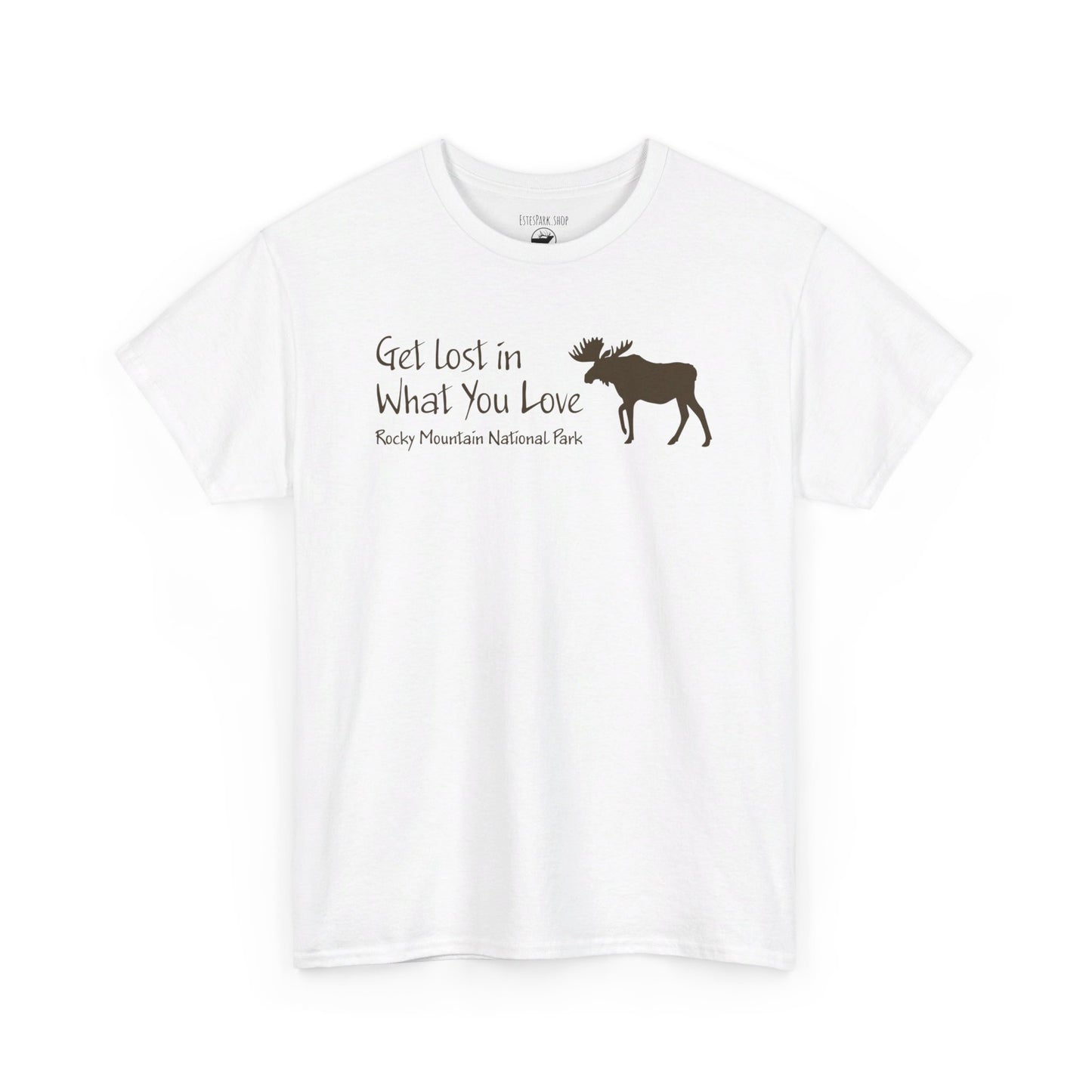 Get Lost in What You Love | Moose | RMNP | Adult Cotton Tee