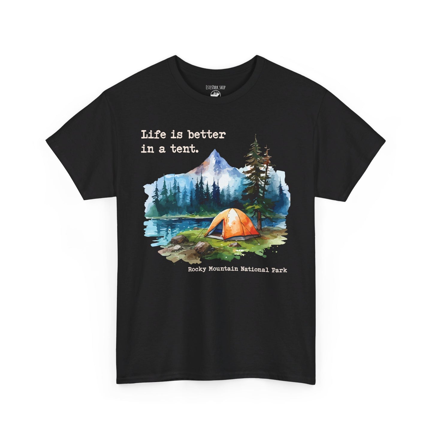 Life Is Better in a Tent | RMNP | Adult Cotton Tee