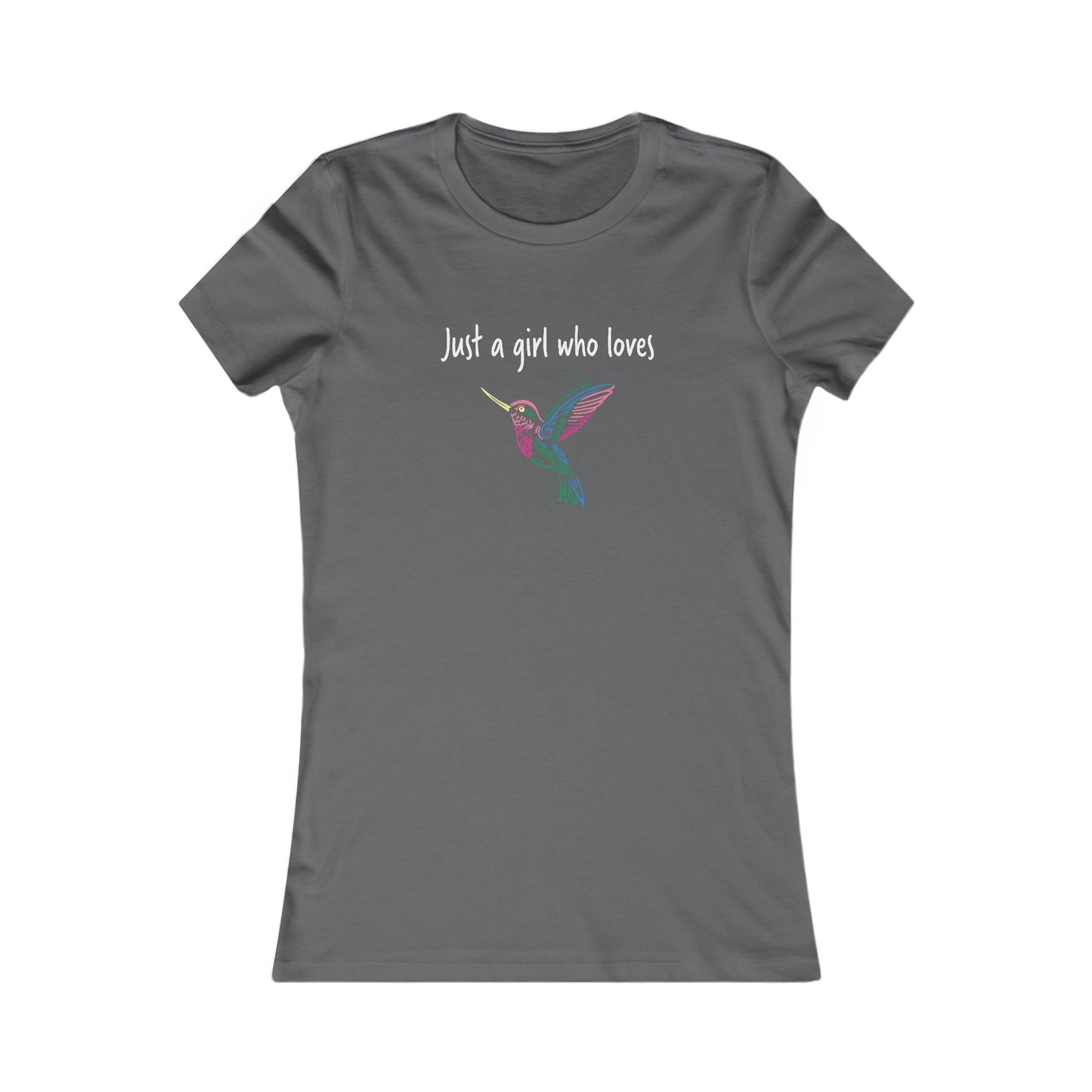 Just a Girl Who Loves Hummingbirds | Women's Favorite Tee