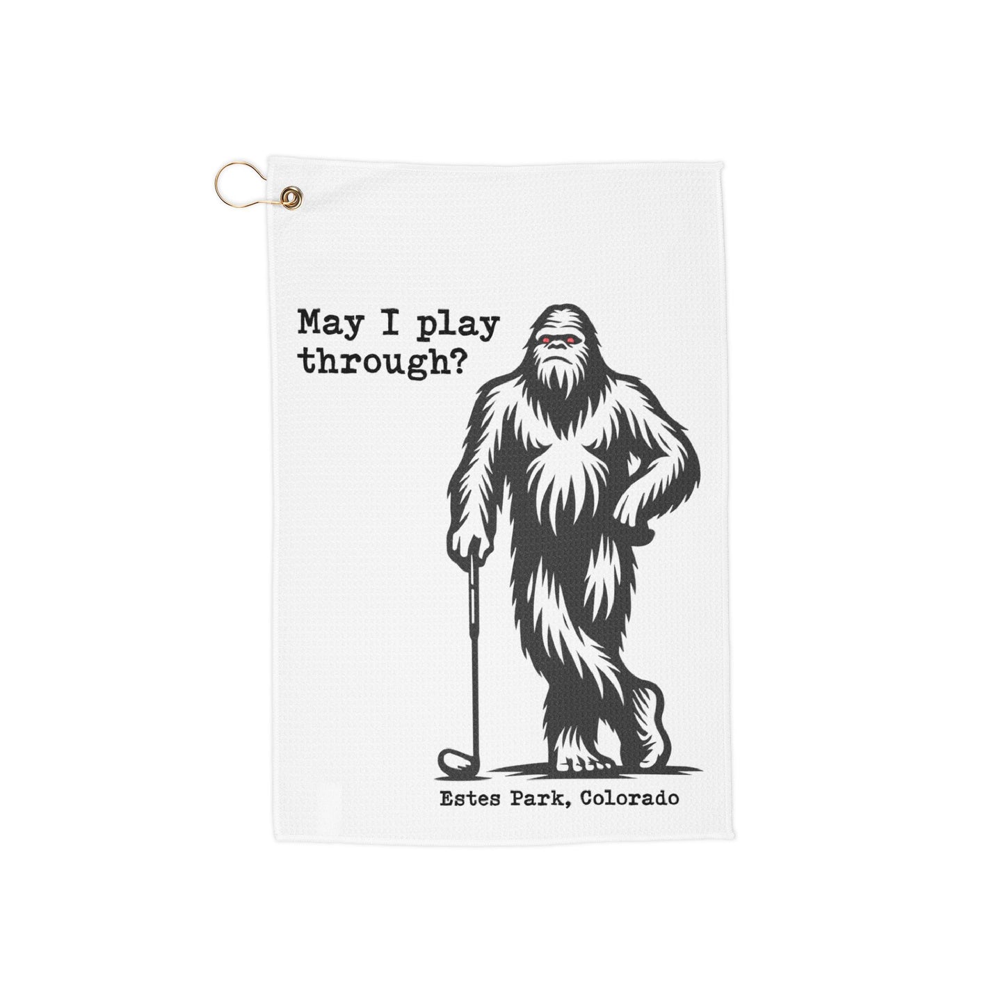 May I Play Through? | Bigfoot | Estes Park | Golf Towel