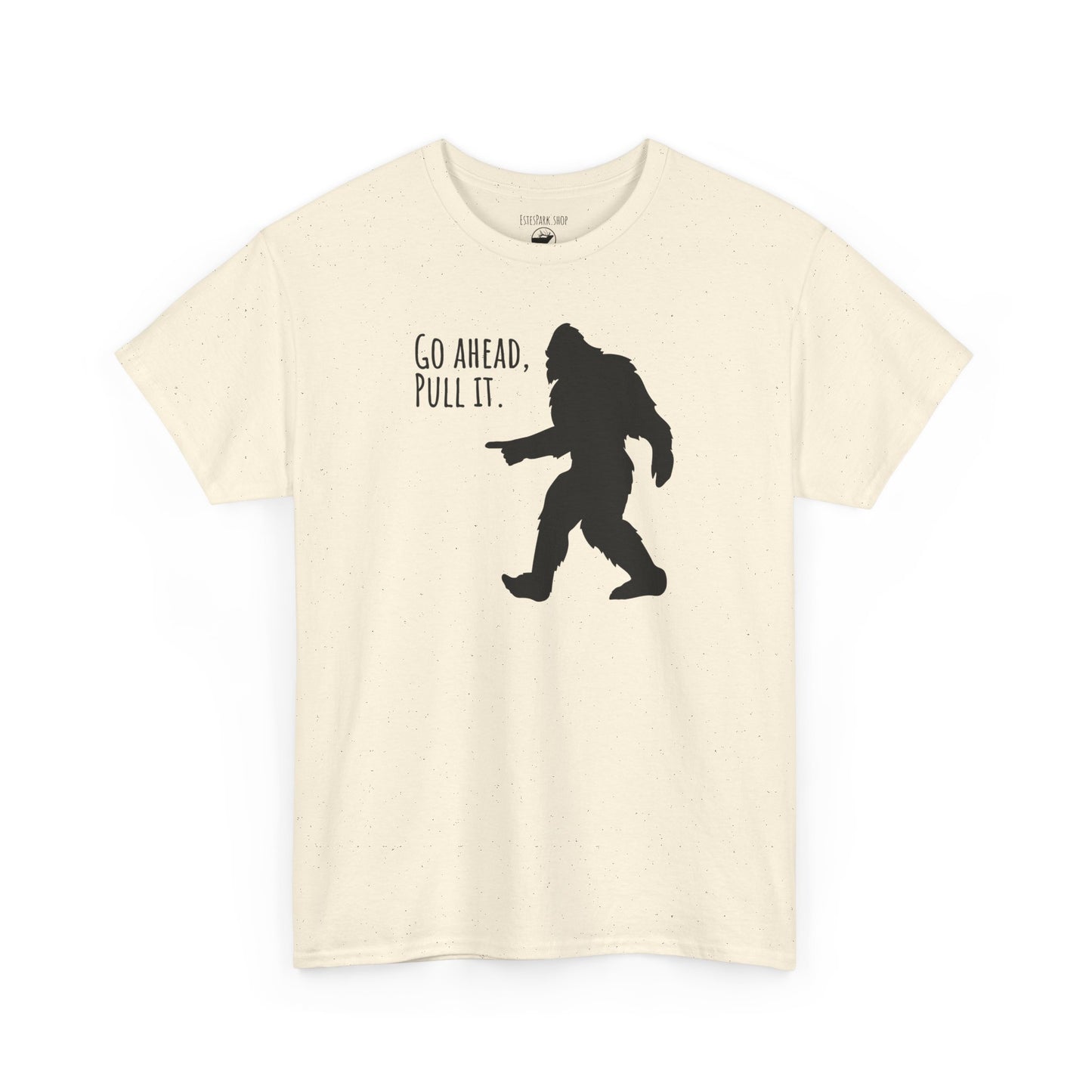 Go Ahead, Pull It | Bigfoot | Adult Cotton Tee