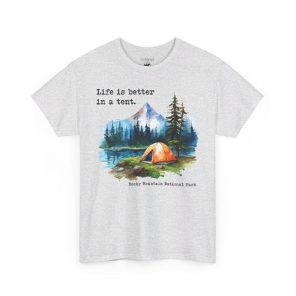 Life Is Better in a Tent | RMNP | Adult Cotton Tee