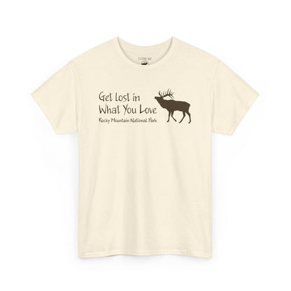 Get Lost in What You Love | Elk | RMNP | Adult Cotton Tee