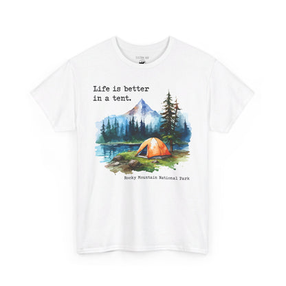 Life Is Better in a Tent | RMNP | Adult Cotton Tee