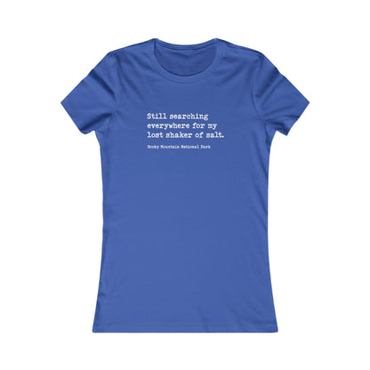 Lost Shaker of Salt | RMNP | Women's Favorite T-Shirt