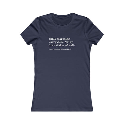 Lost Shaker of Salt | RMNP | Women's Favorite T-Shirt