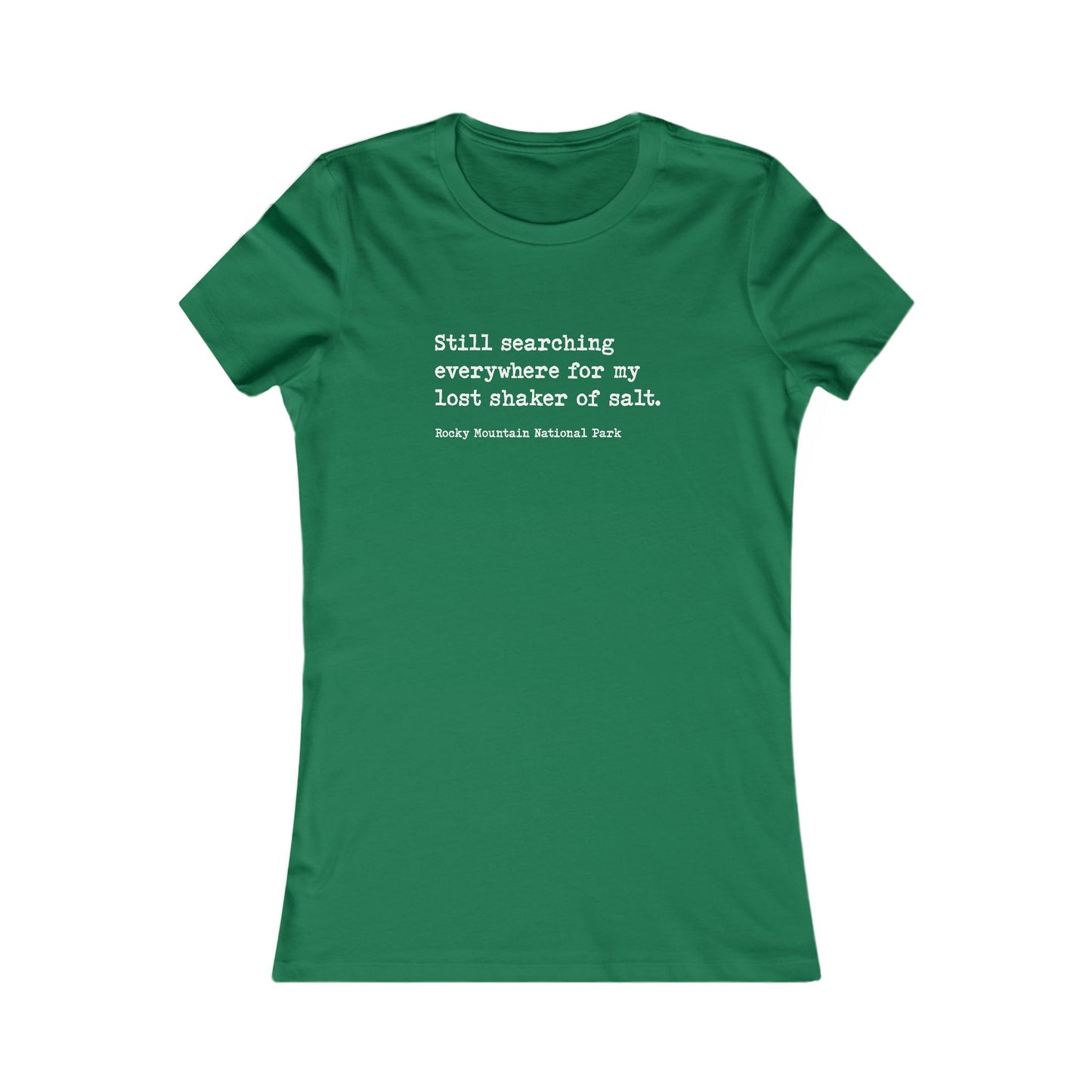Lost Shaker of Salt | RMNP | Women's Favorite T-Shirt