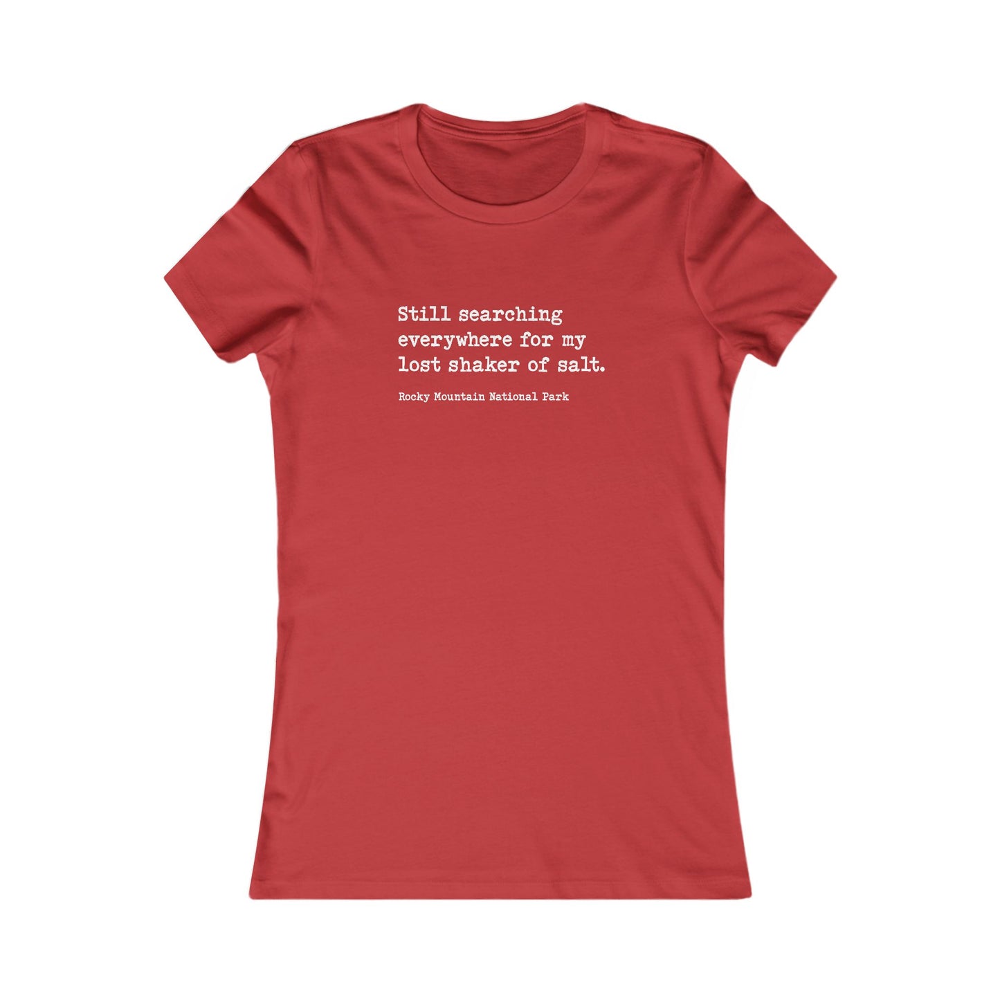 Lost Shaker of Salt | RMNP | Women's Favorite T-Shirt