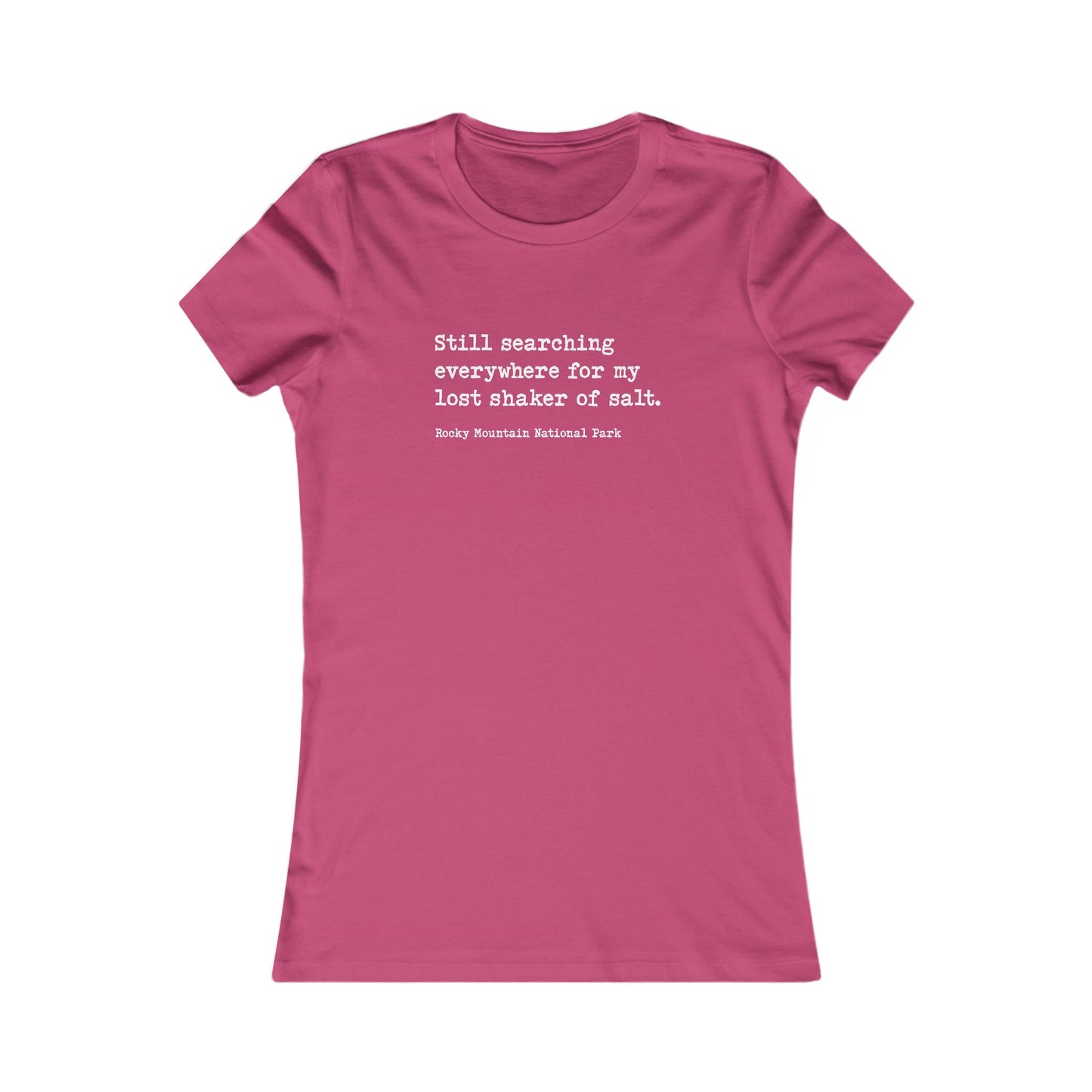 Lost Shaker of Salt | RMNP | Women's Favorite T-Shirt