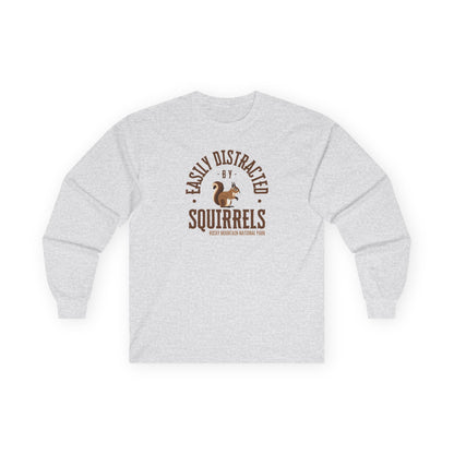 Easily Distracted by Squirrels | RMNP | Ultra Cotton Long Sleeve Tee