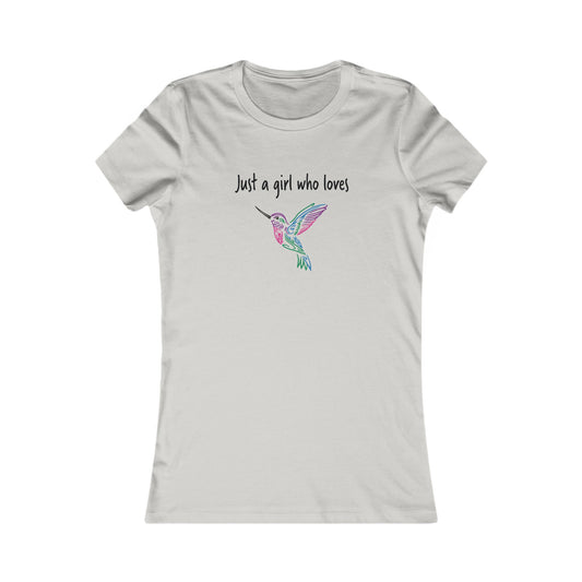 Just a Girl Who Loves Hummingbirds | Women's Favorite Tee