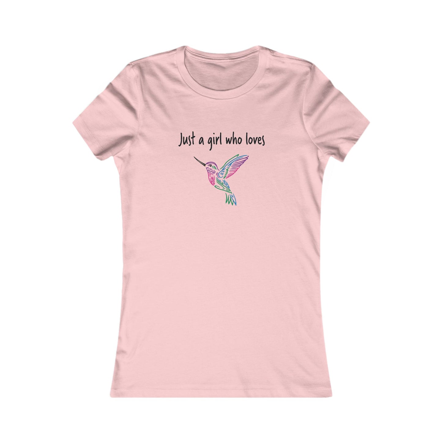 Just a Girl Who Loves Hummingbirds | Women's Favorite Tee