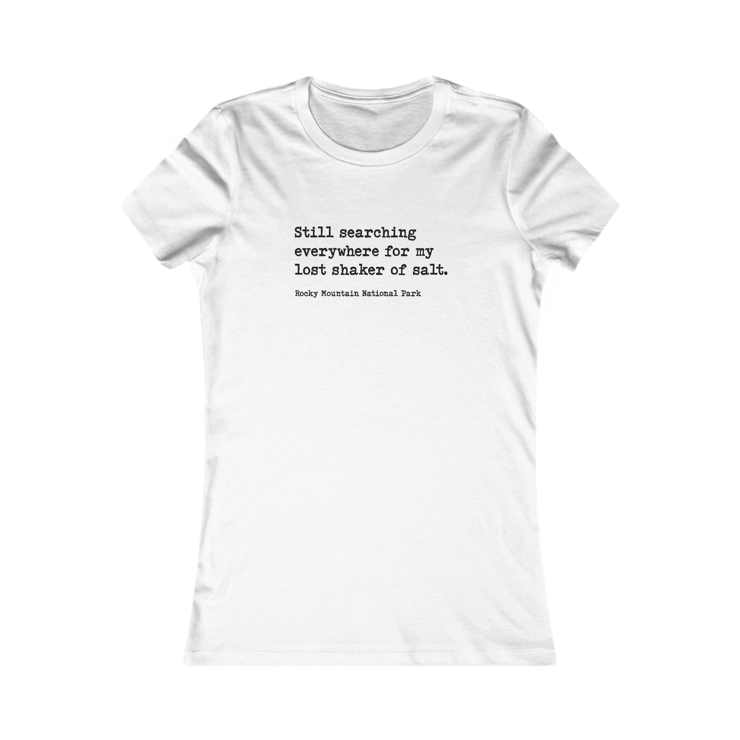 Lost Shaker of Salt | RMNP | Women's Favorite T-Shirt