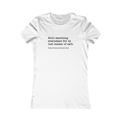 Lost Shaker of Salt | RMNP | Women's Favorite T-Shirt