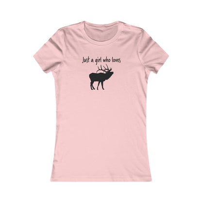 Just a Girl Who Loves Elk | Women's Favorite Tee