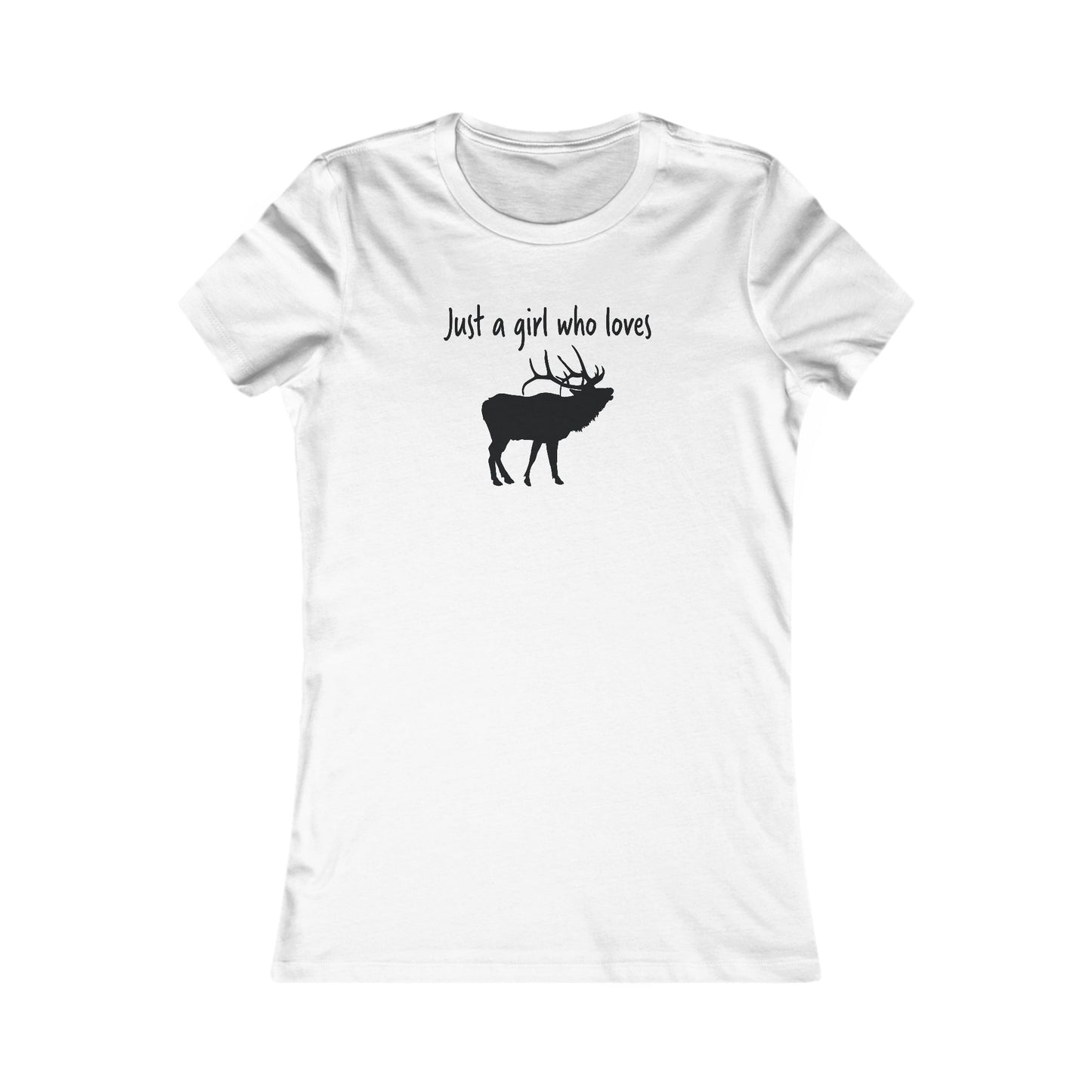 Just a Girl Who Loves Elk | Women's Favorite Tee