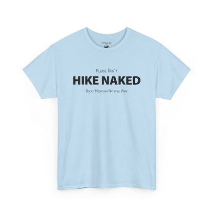 Please Don't Hike Naked | Heavy Cotton Tee
